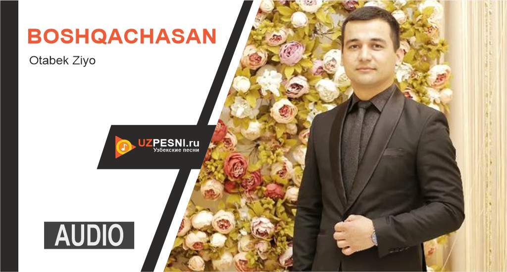 Otabek Ziyo - Boshqachasan