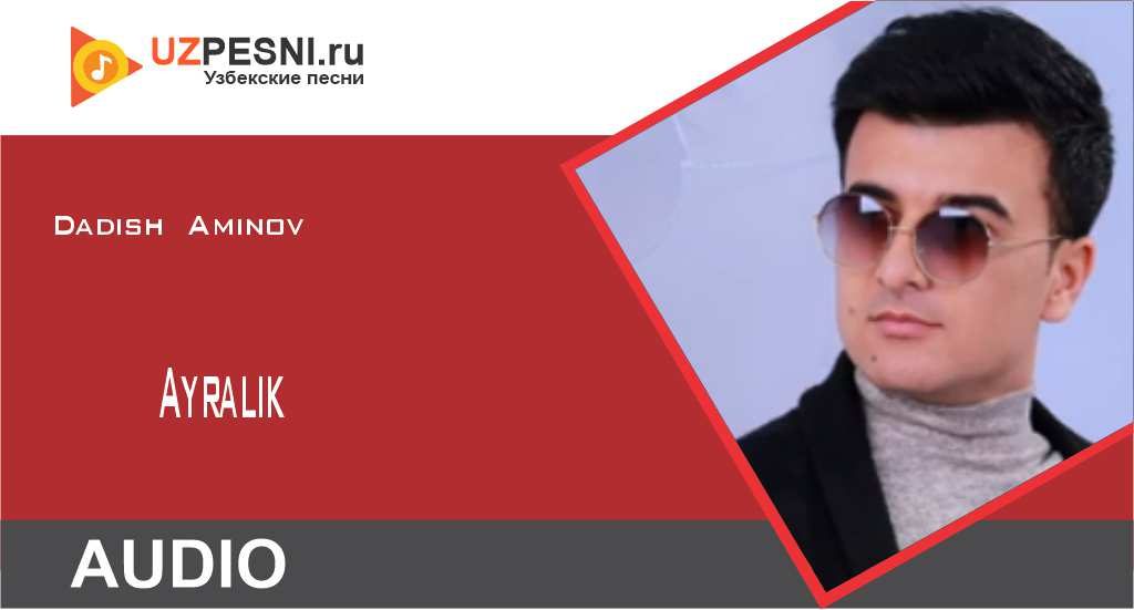 Dadish Aminov - Ayralik