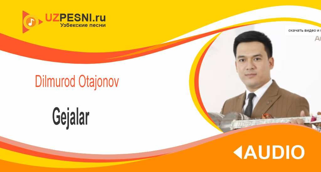Dilmurod Otajonov - Gejalar