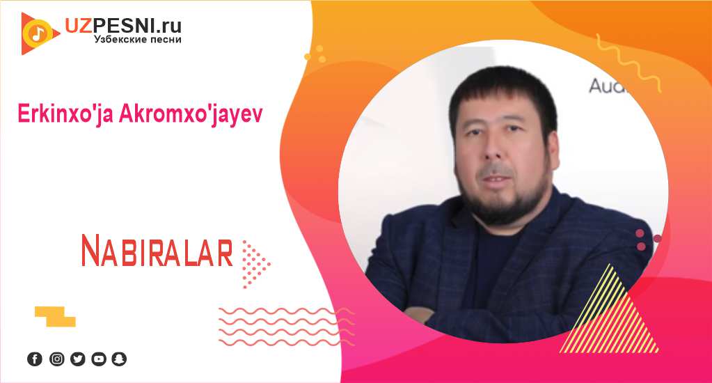 Erkinxo'ja Akromxo'jayev - Nabiralar