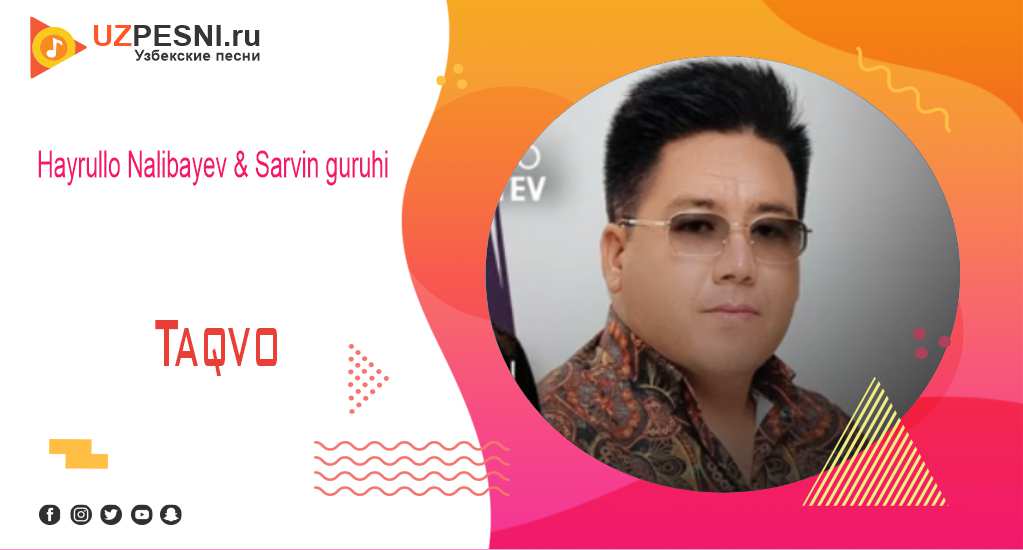 Hayrullo Nalibayev & Sarvin guruhi - Taqvo