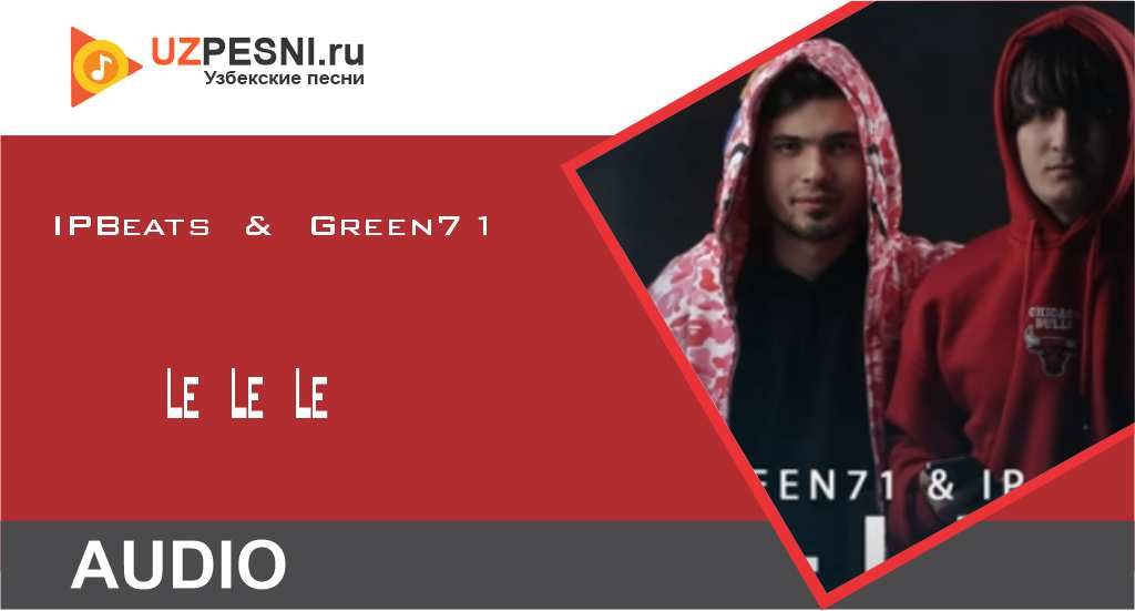 IPBeats & Green71 - Le Le Le