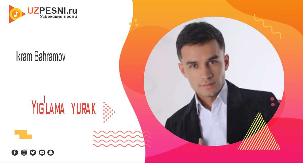 Ikram Bahramov - Yig'lama yurak