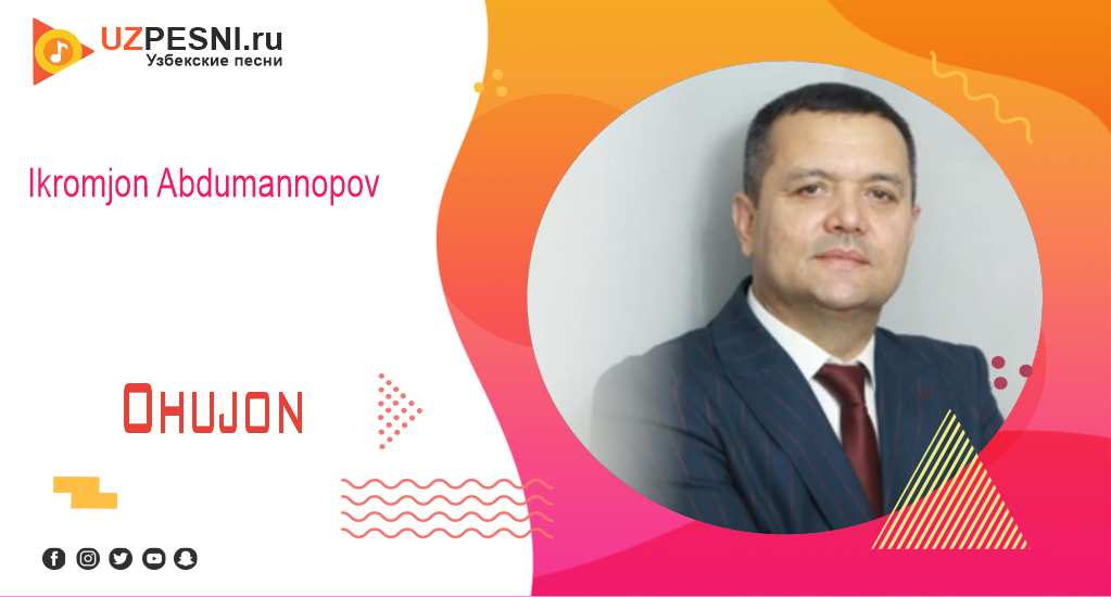 Ikromjon Abdumannopov - Ohujon