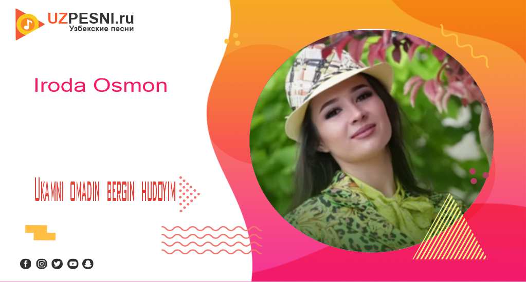 Iroda Osmon - Ukamni omadin bergin hudoyim