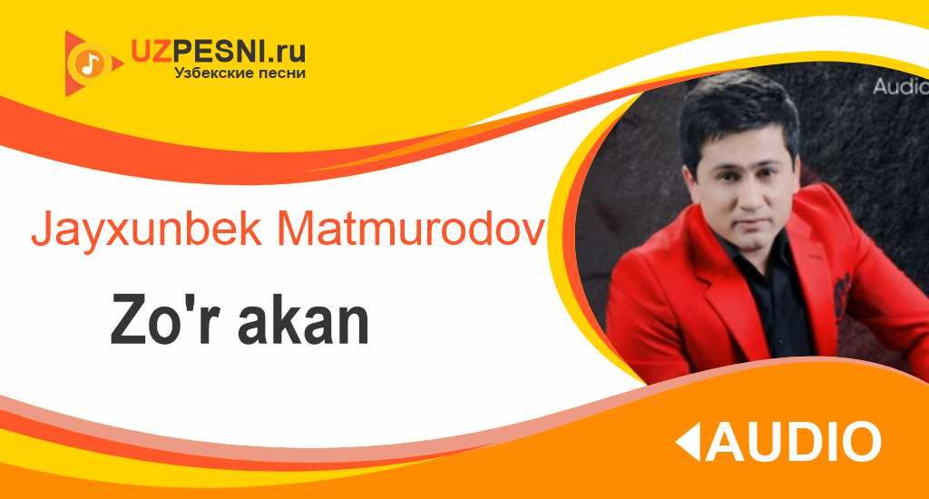 Jayxunbek Matmurodov - Zo'r akan