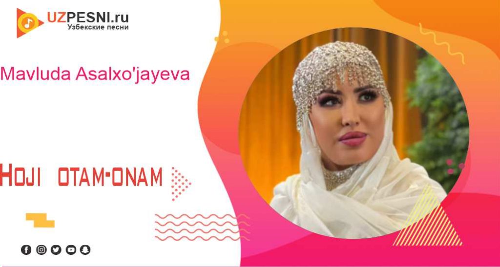 Mavluda Asalxo'jayeva - Hoji otam-onam