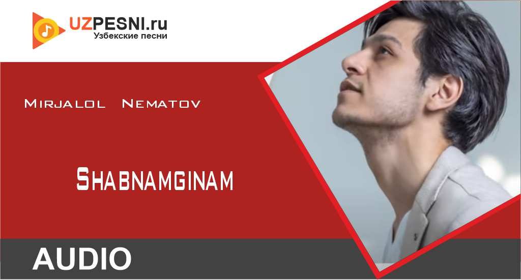 Mirjalol Nematov - Shabnamginam