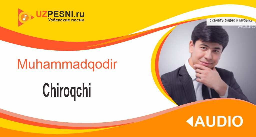 Muhammadqodir - Chiroqchi