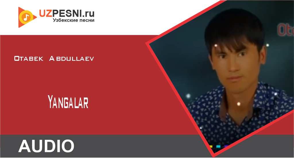 Otabek Abdullaev - Yangalar