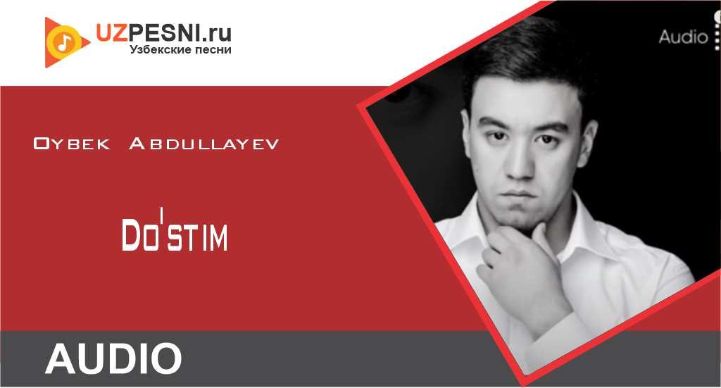 Oybek Abdullayev - Do'stim