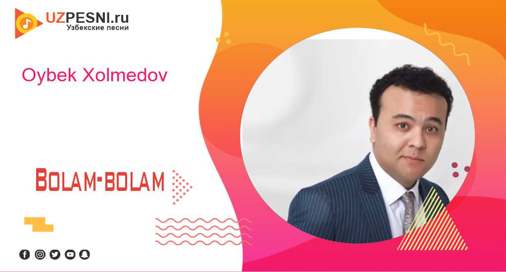 Oybek Xolmedov - Bolam-bolam