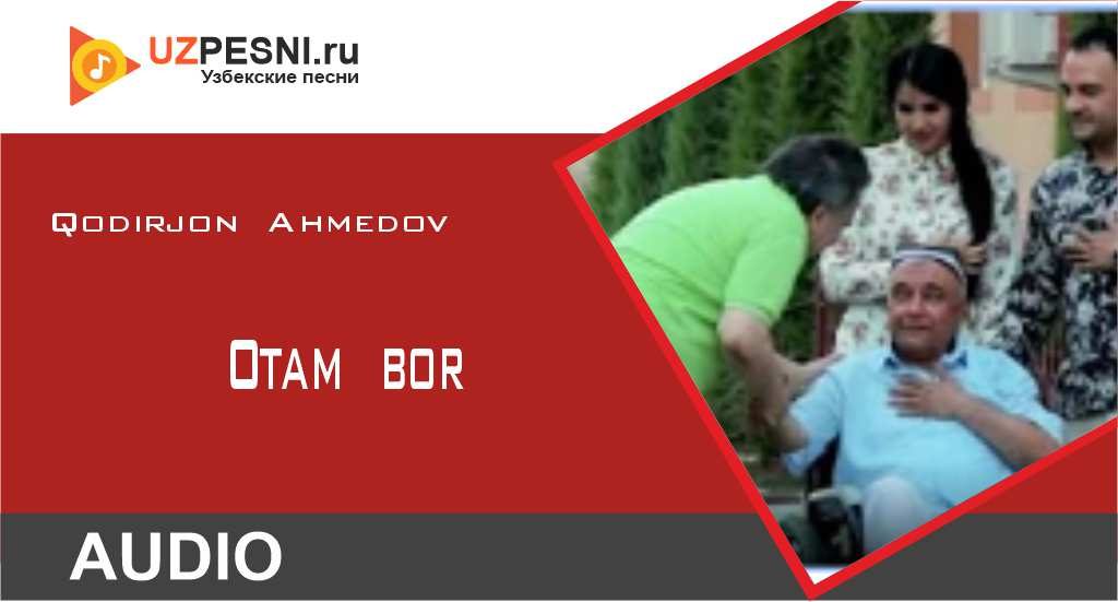 Qodirjon Ahmedov - Otam bor