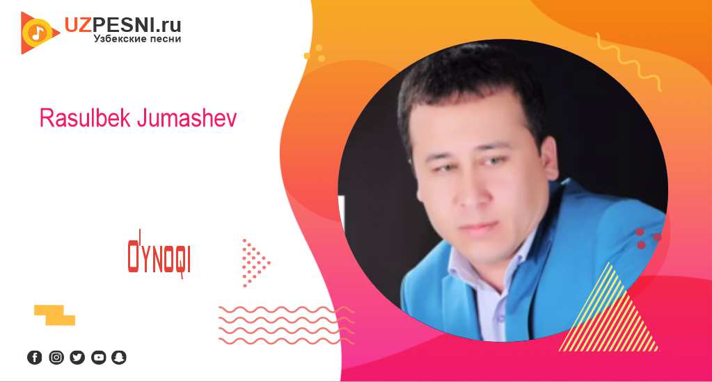 Rasulbek Jumashev - O'ynoqi