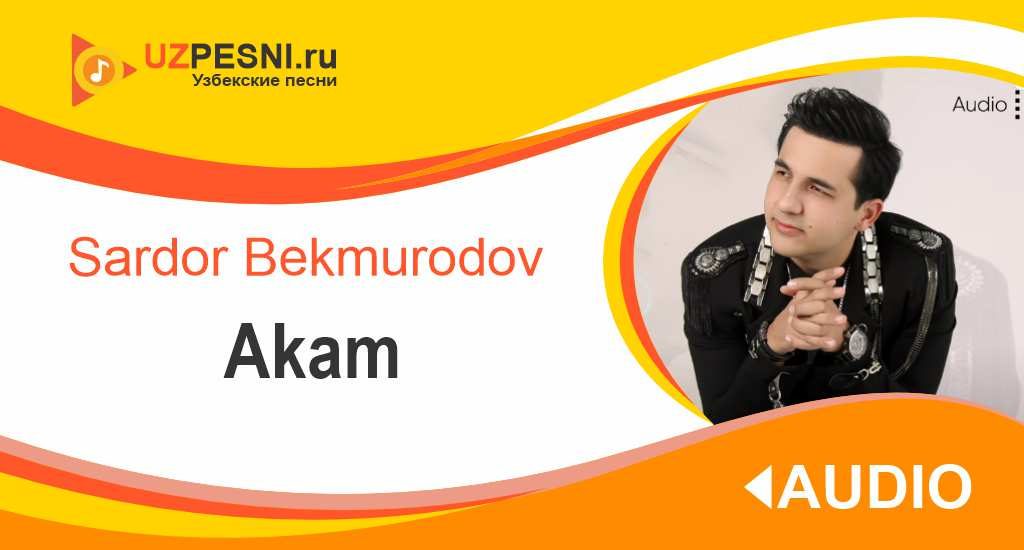 Sardor Bekmurodov - Akam
