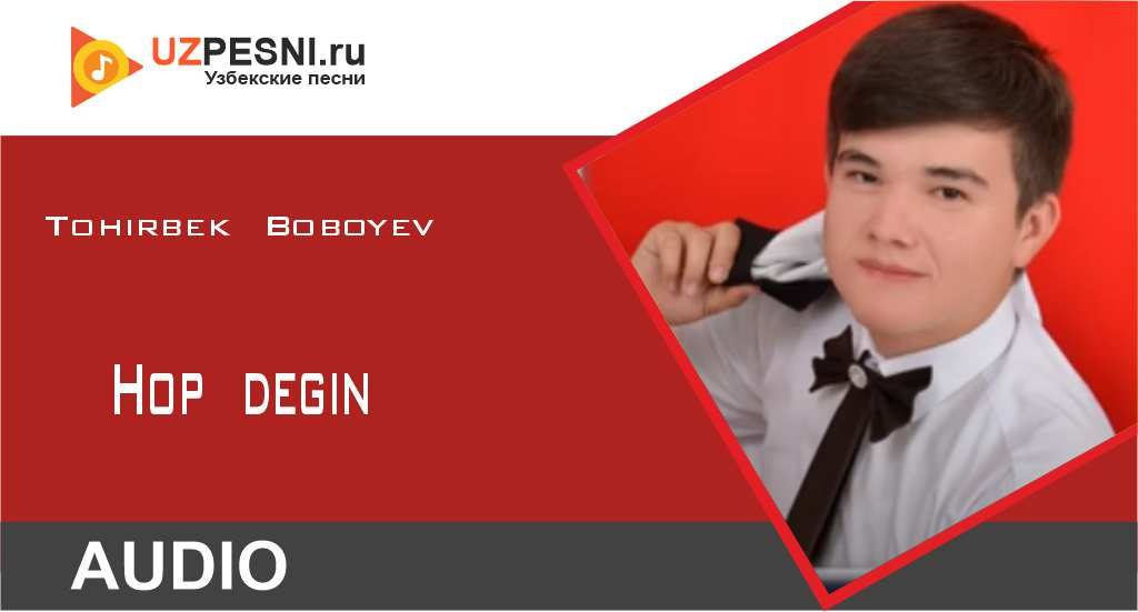 Tohirbek Boboyev - Hop degin