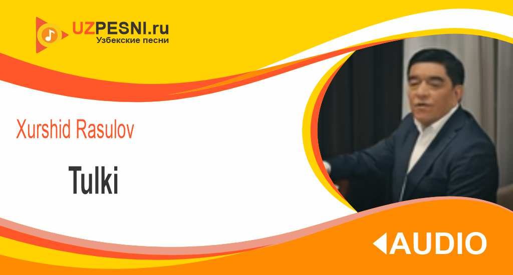 Xurshid Rasulov - Tulki