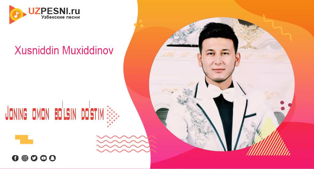 Xusniddin Muxiddinov - Joning omon bo'lsin do'stim