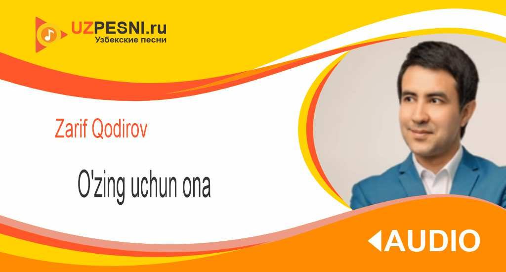 Zarif Qodirov - O'zing uchun ona