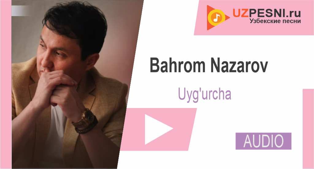 Bahrom Nazarov - Uyg'urcha