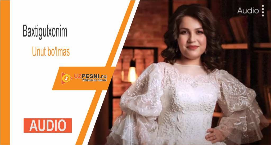 Baxtigulxonim - Unut bo'lmas