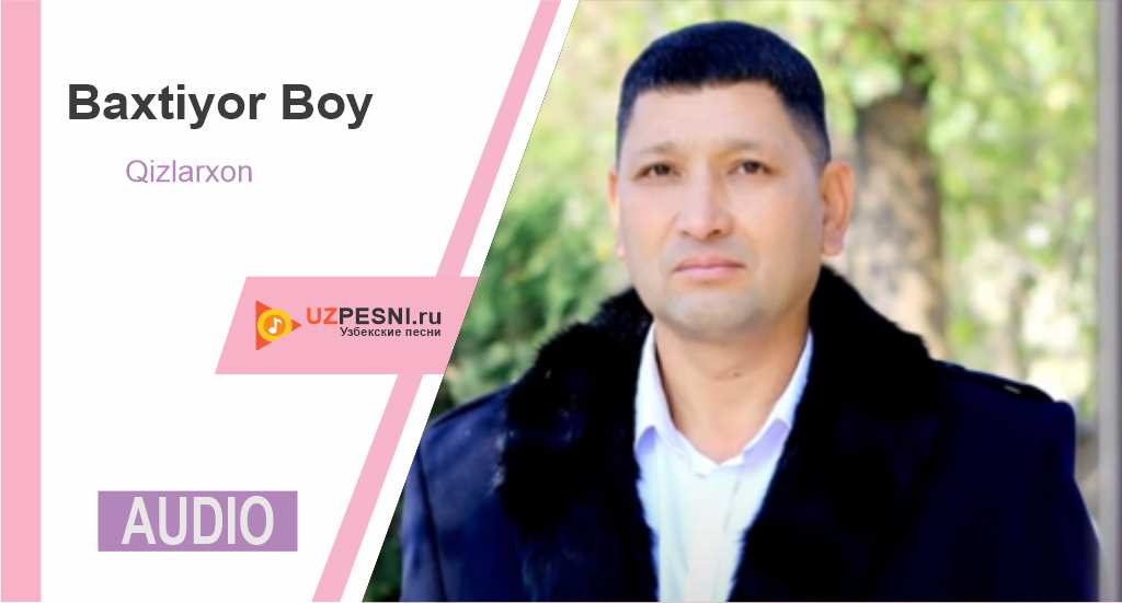 Baxtiyor Boy - Qizlarxon