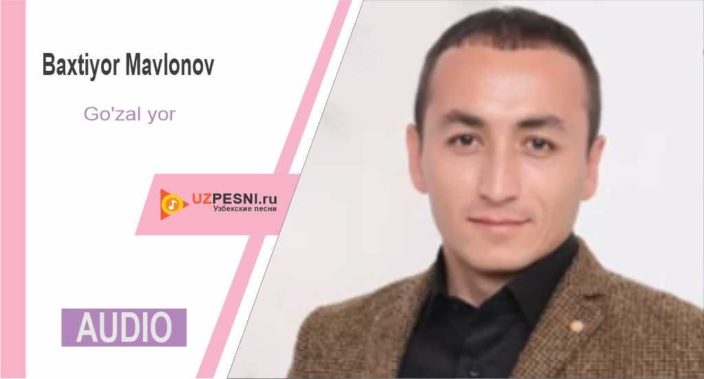 Baxtiyor Mavlonov - Go'zal yor