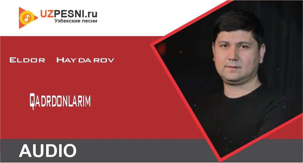 Eldor Haydarov - Qadrdonlarim