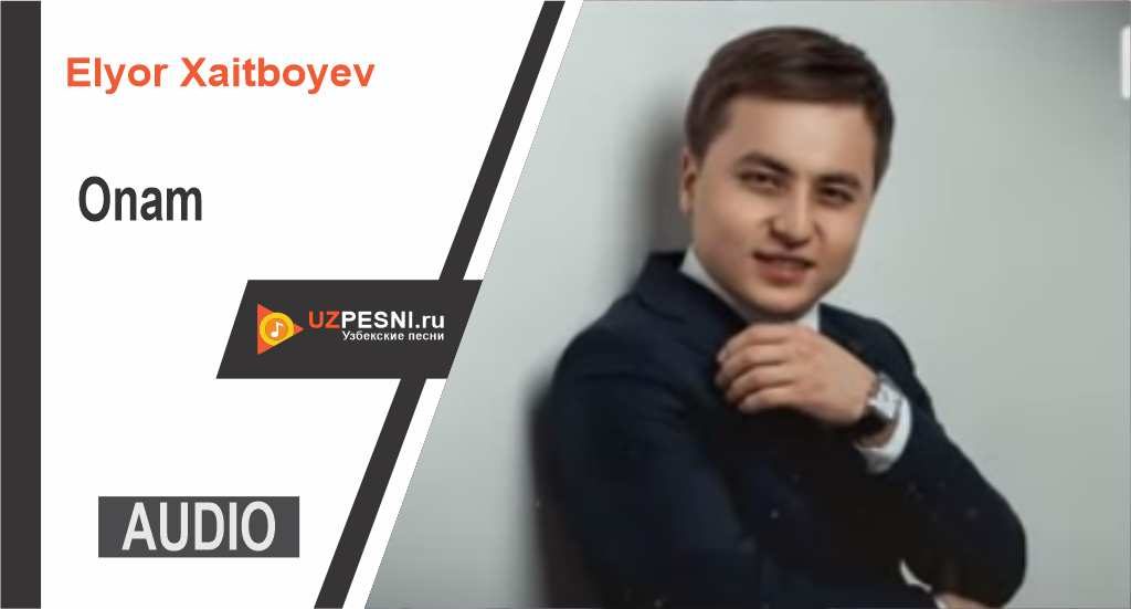 Elyor Xaitboyev - Onam