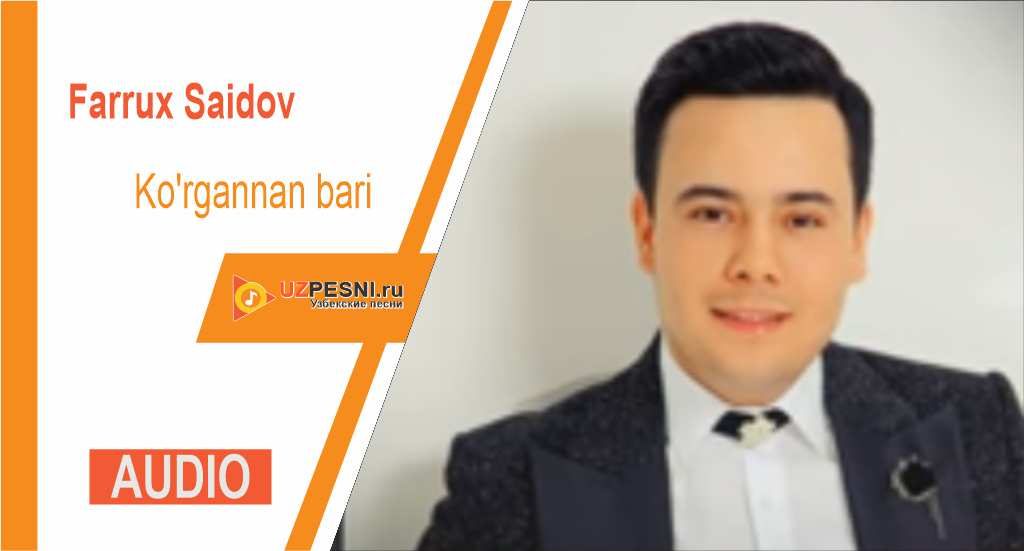 Farrux Saidov - Ko'rgannan bari