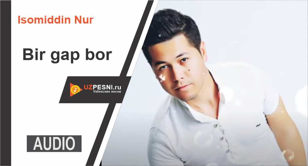 Isomiddin Nur - Bir gap bor
