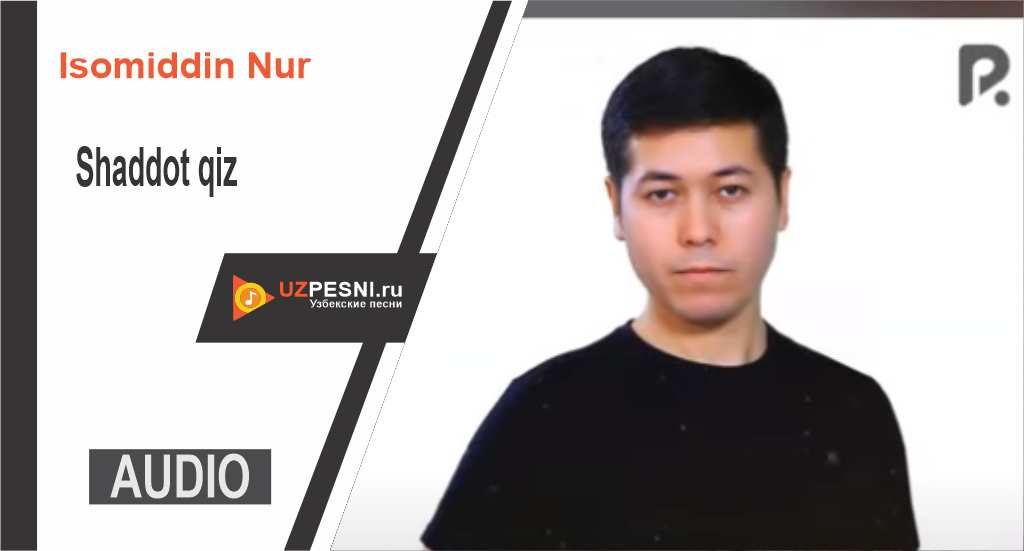 Isomiddin Nur - Shaddot qiz