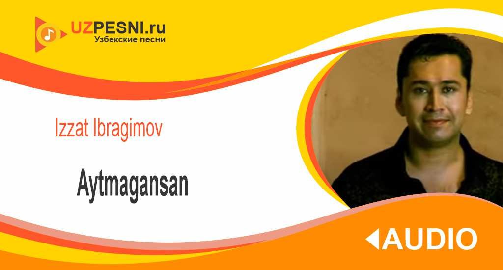 Izzat Ibragimov - Aytmagansan