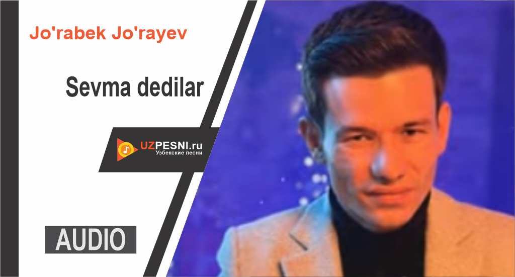 Jo'rabek Jo'rayev - Sevma dedilar
