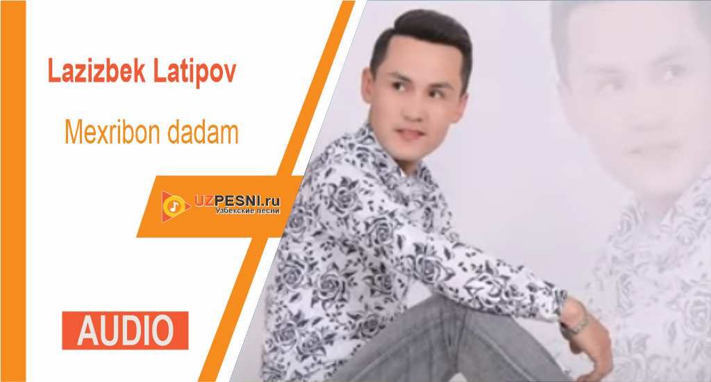 Lazizbek Latipov - Mexribon dadam