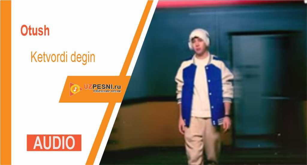 Otush - Ketvordi degin