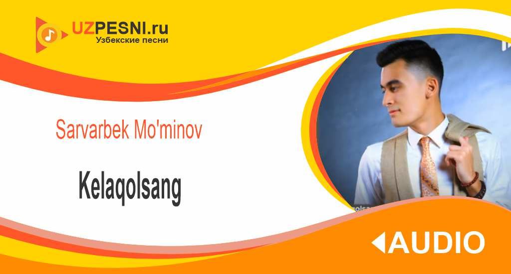 Sarvarbek Mo'minov - Kelaqolsang