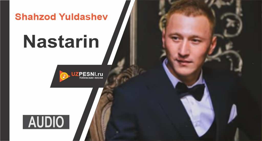 Shahzod Yuldashev - Nastarin