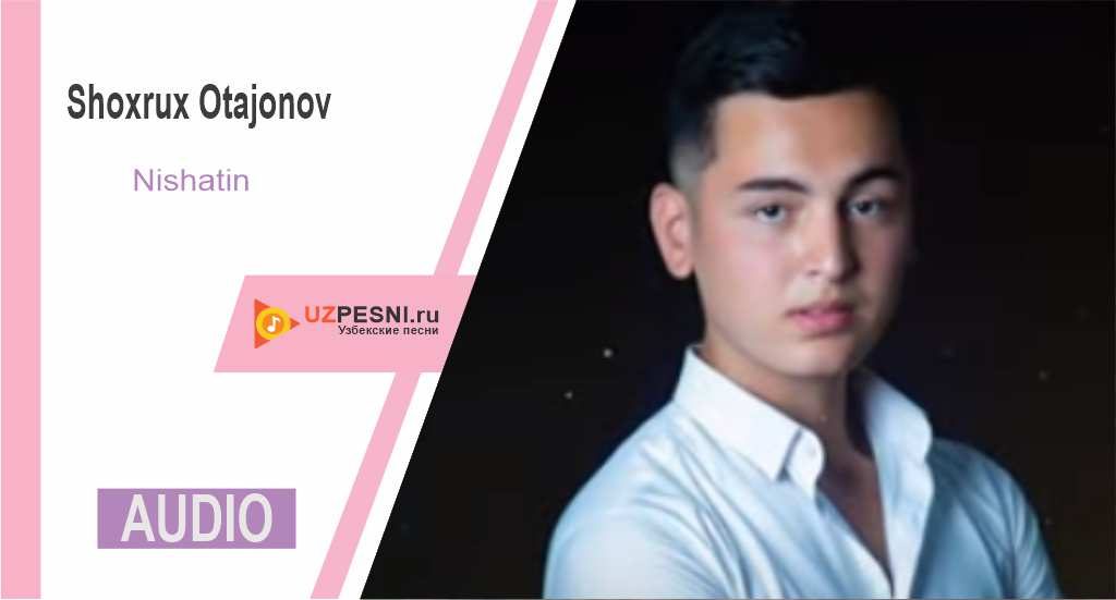 Shoxrux Otajonov - Nishatin