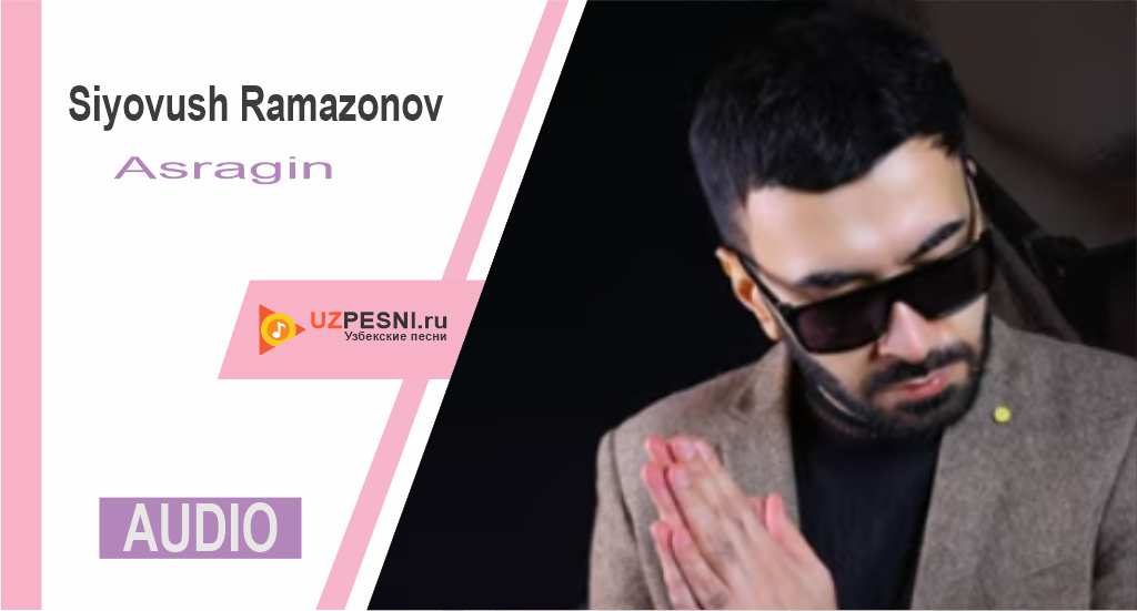 Siyovush Ramazonov - Asragin