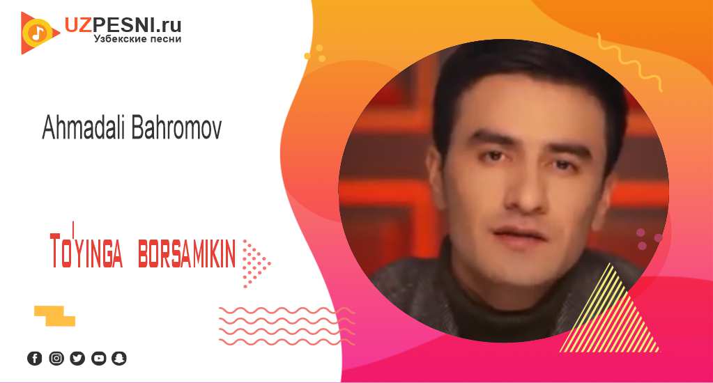 To'yinga borsamikin Ahmadali Bahromov
