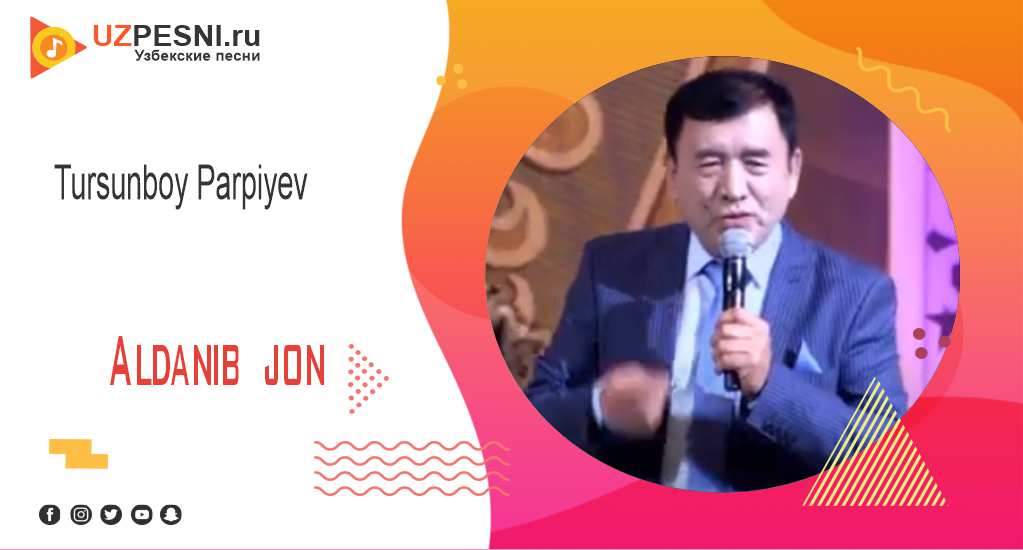 Tursunboy Parpiyev - Aldanib jon