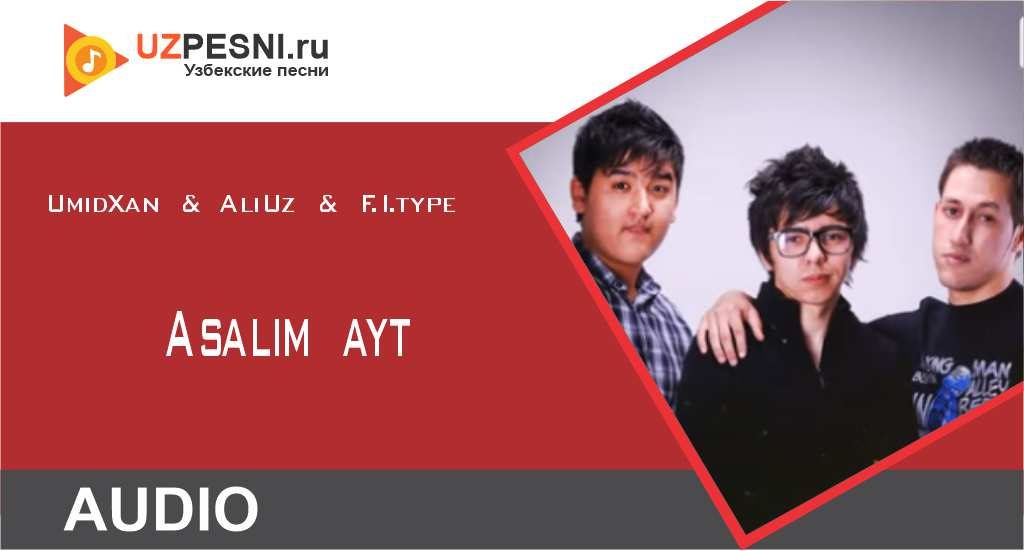 UmidXan & AliUz & F.I.type - Asalim ayt