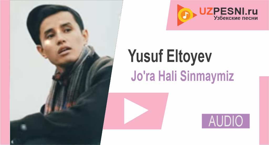 Yusuf Eltoyev - Jo'ra Hali Sinmaymiz