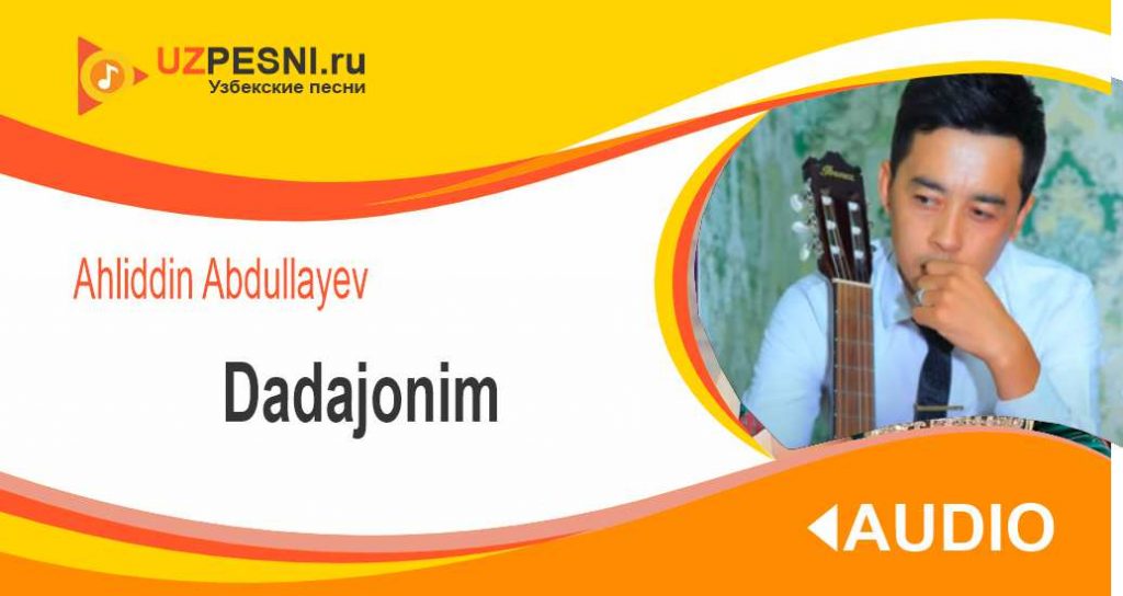Ahliddin Abdullayev - Dadajonim