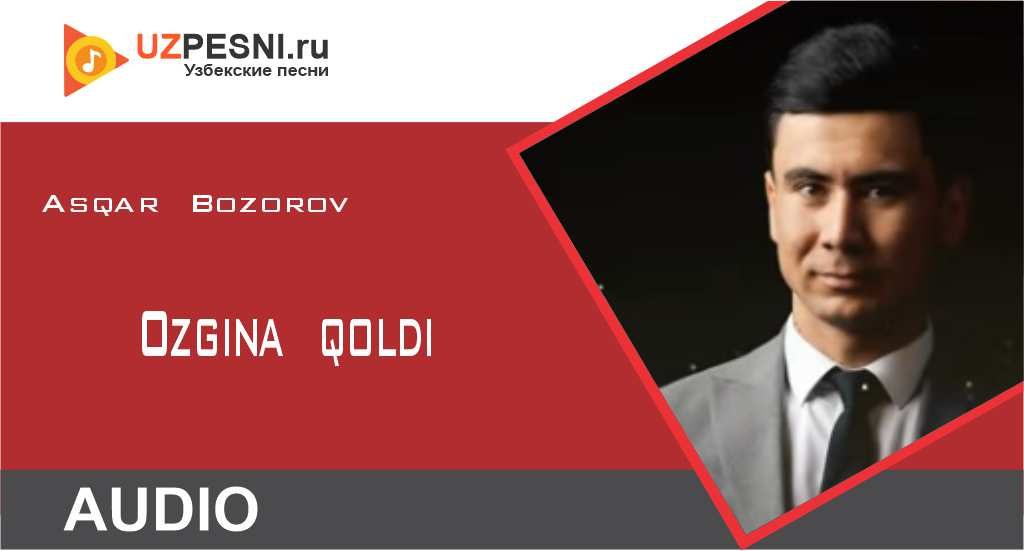 Asqar Bozorov - Ozgina qoldi
