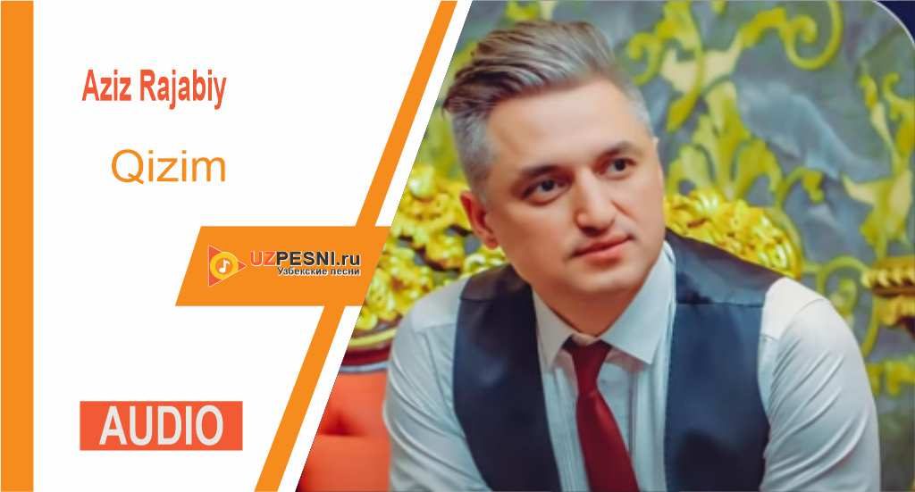 Aziz Rajabiy - Qizim