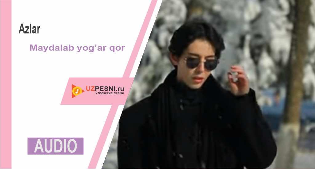 Azlar - Maydalab yog’ar qor