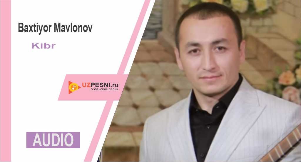 Baxtiyor Mavlonov - Kibr