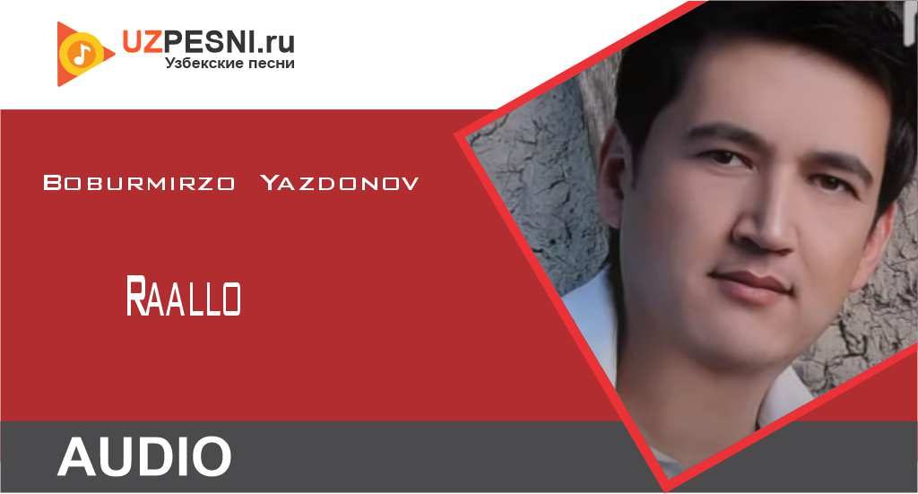 Boburmirzo Yazdonov - Raallo
